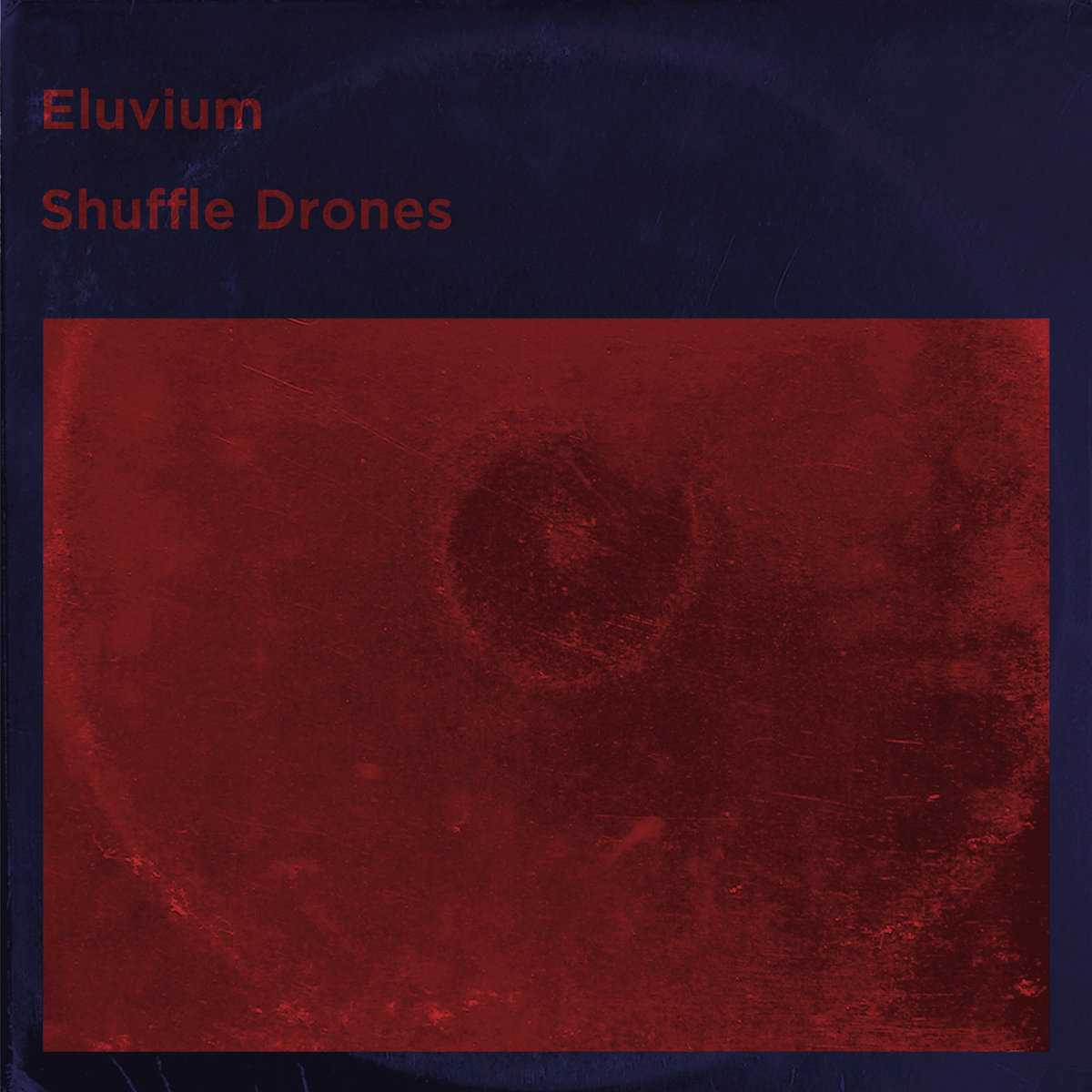 Eluvium - Shuffle Drones
